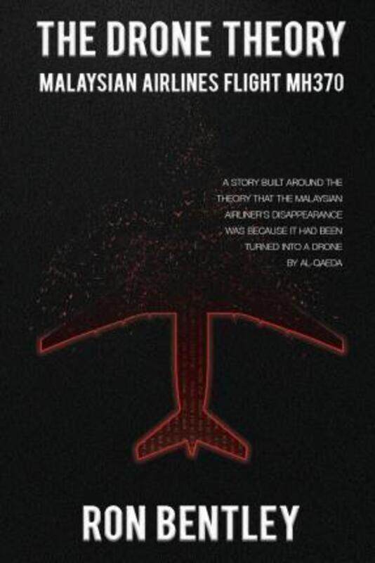 

The Drone Theory: Malaysian Airlines MH370.paperback,By :Bentley, Ron