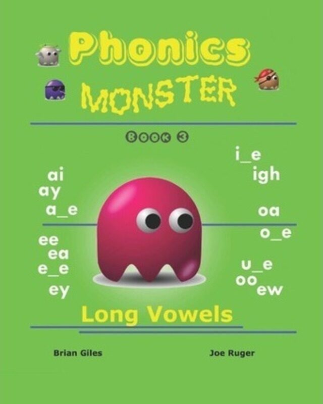 

Phonics Monster - Book 3: Long Vowels,Paperback,ByRuger, Joseph - Giles, Brian