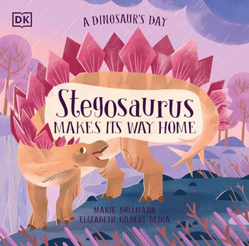 

Dinosaurs Day Stegosaurus Makes Its Way By Bedia Elizabeth Gilbert - Hardcover