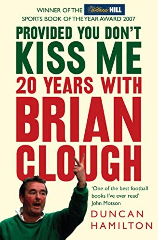

Provided You Dont Kiss Me 20 Years With Brian Clough,Paperback By Hamilton, Duncan