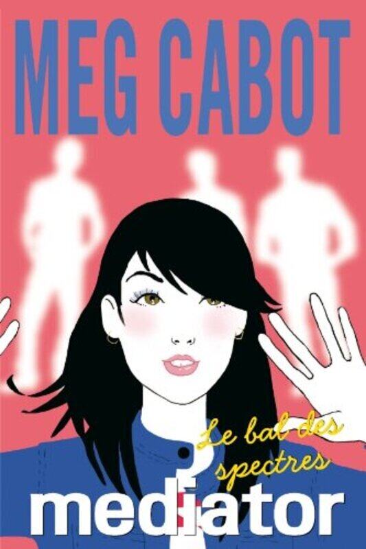 

Mediator, Tome 3 : Le bal des spectres,Paperback,By:Meg Cabot