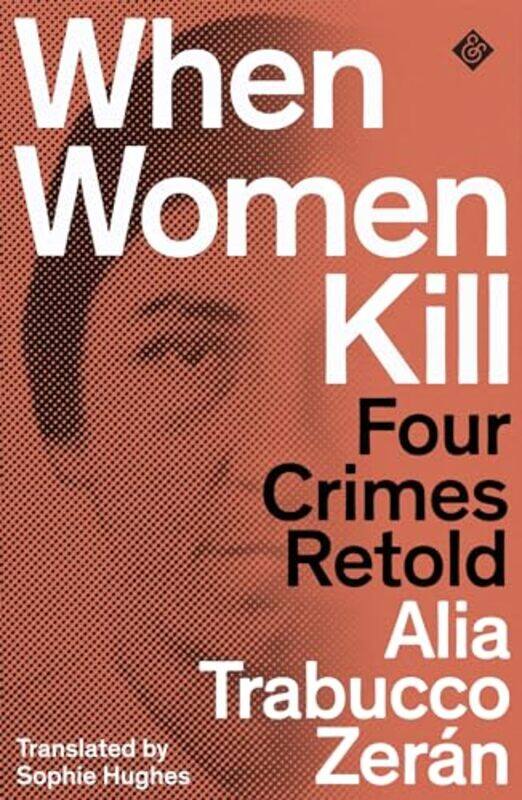 

When Women Kill by Alia Trabucco ZeranSophie Hughes-Paperback