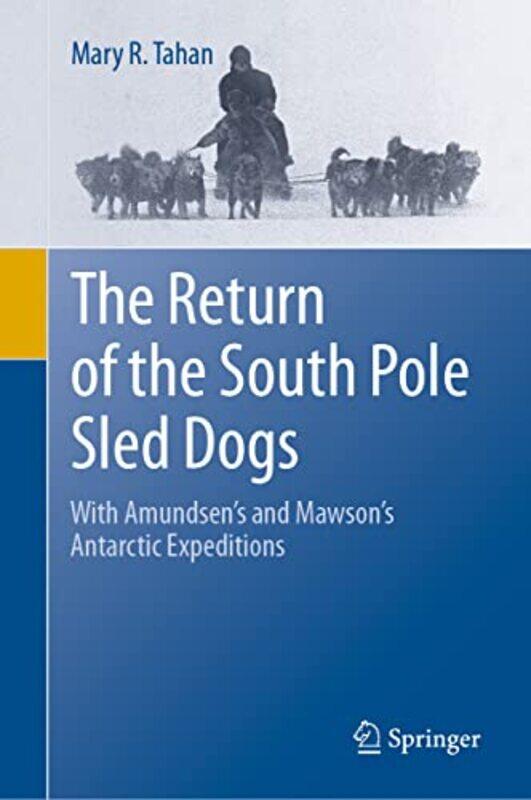 

The Return of the South Pole Sled Dogs by Karen Lewis-Hardcover