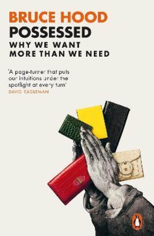 

Possessed: Why We Want More Than We Need.paperback,By :Hood, Bruce