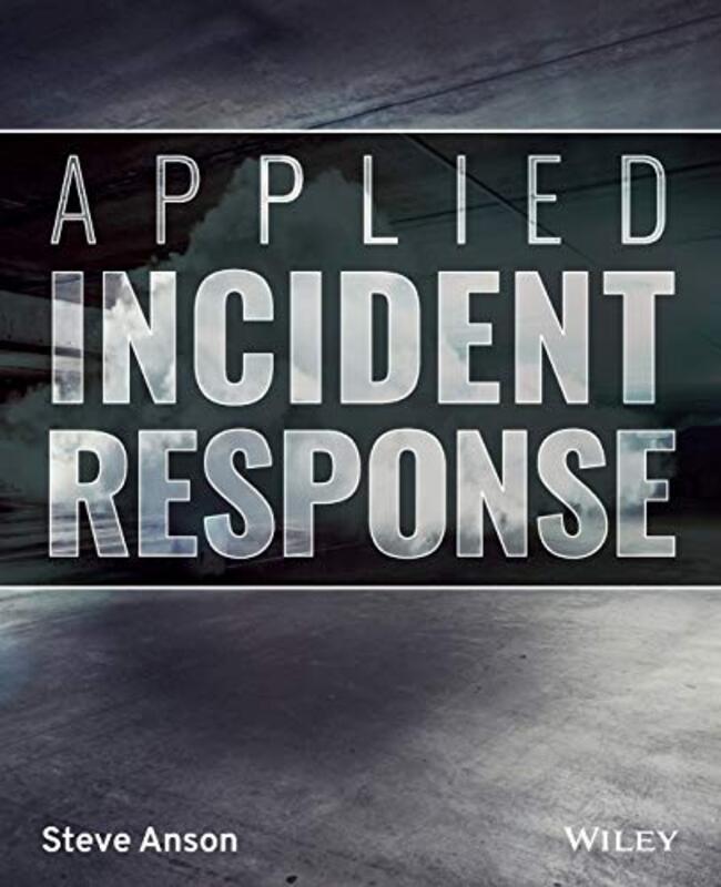 Applied Incident Response by Kutub New Jersey City University New Jersey USA ThakurHelen G BarkerAl-Sakib Khan Pathan-Paperback