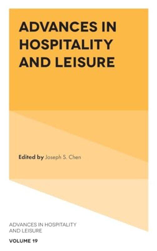 

Advances in Hospitality and Leisure by Joseph S Indiana University, USA Chen-Hardcover