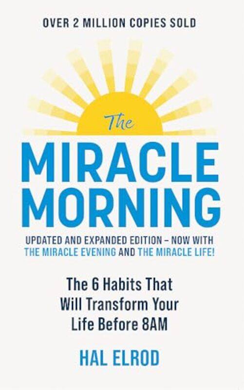 

The Miracle Morning The 6 Habits That Will Transform Your Life Before 8Am by Hal Elrod Paperback