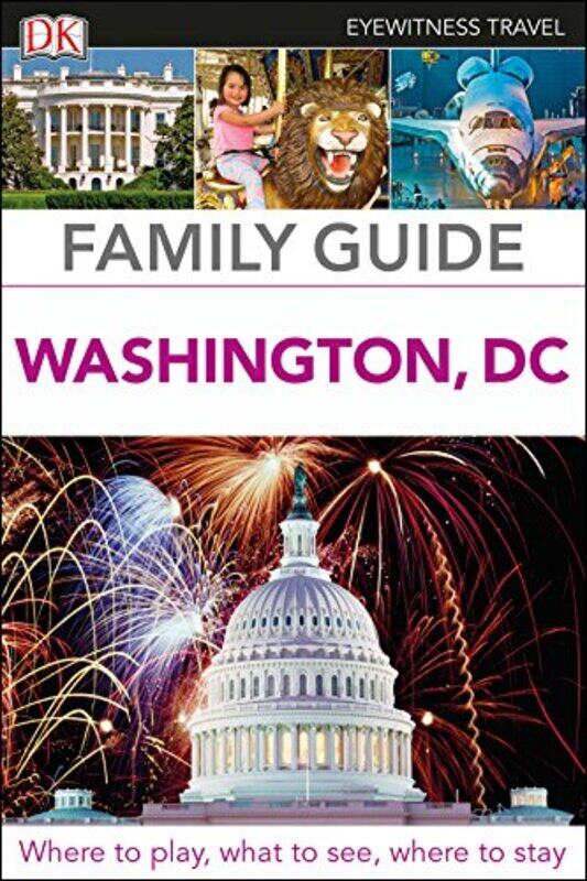 

DK Eyewitness Family Guide Washington DC by DK Eyewitness-Paperback