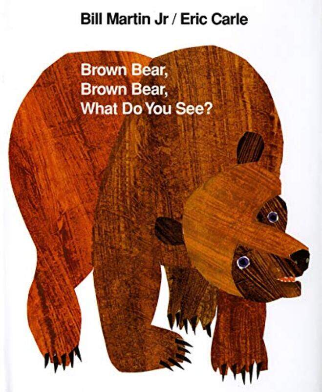 

Brown Bear Brown Bear What Do You See by Bill Martin Jr.-Hardcover