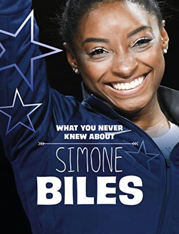 

What You Never Knew About Simone Biles by GCHQ-Paperback