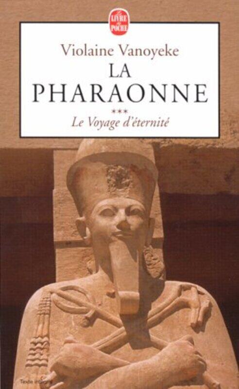 

La pharaonne, num ro 3 : Le voyage d ternit,Paperback by Violaine Vanoyeke