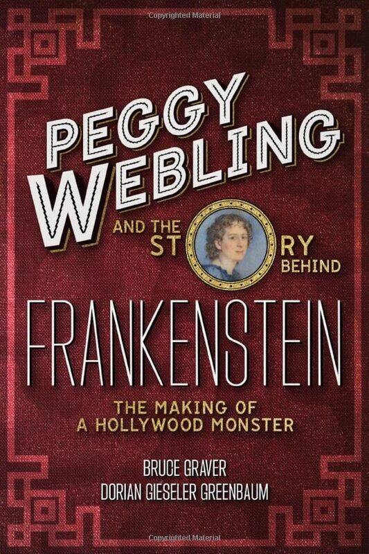 

Peggy Webling and the Story behind Frankenstein by Peggy WeblingDorian Gieseler GreenbaumProfessor Bruce Providence College, USA Graver-Paperback