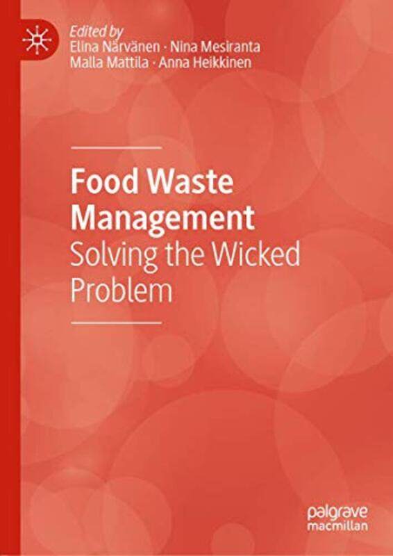 

Food Waste Management by Elina NarvanenNina MesirantaMalla MattilaAnna Heikkinen-Hardcover