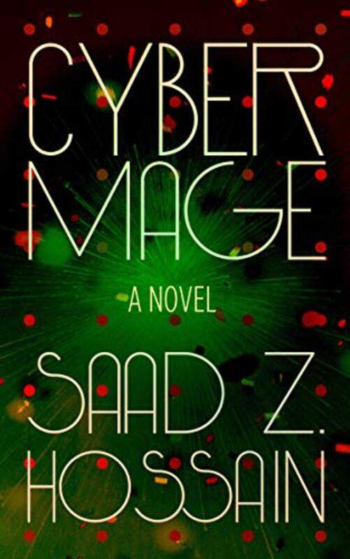 

Cyber Mage by Saad Z Hossain-Paperback