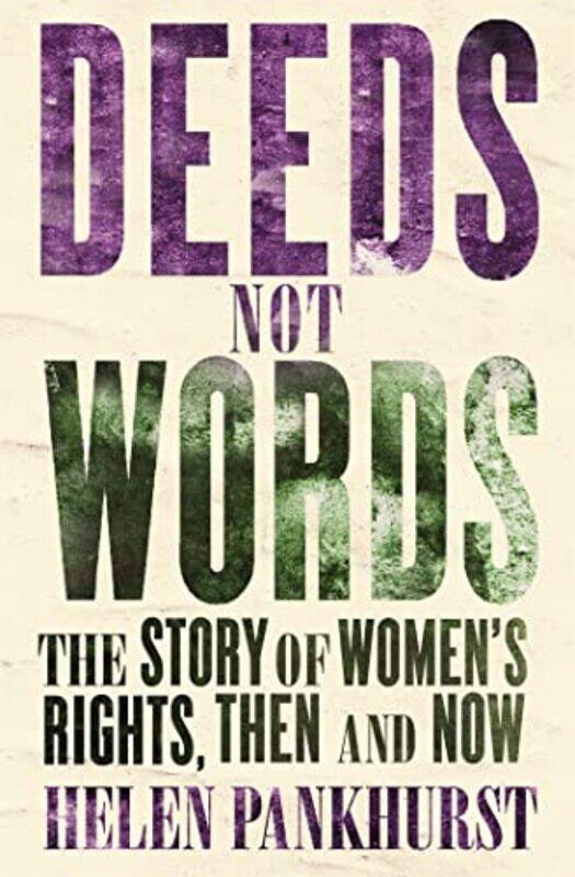 

Deeds Not Words by Helen Pankhurst-Paperback