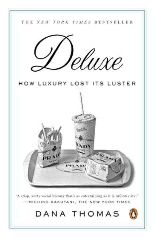 

Deluxe How Luxury Lost Its Luster By Dana Thomas Paperback