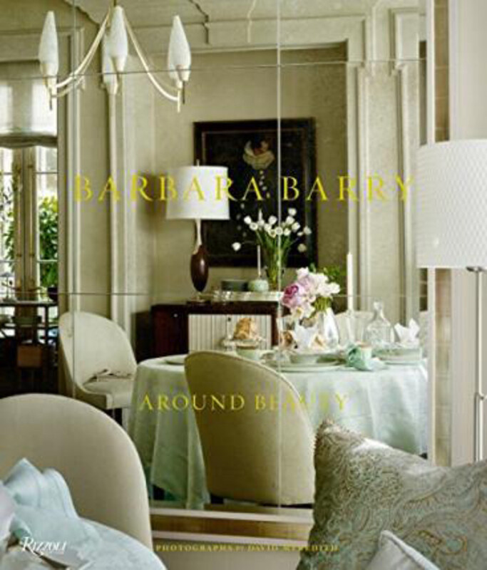 

Barbara Barry: Around Beauty, Hardcover Book, By: Barbara Barry