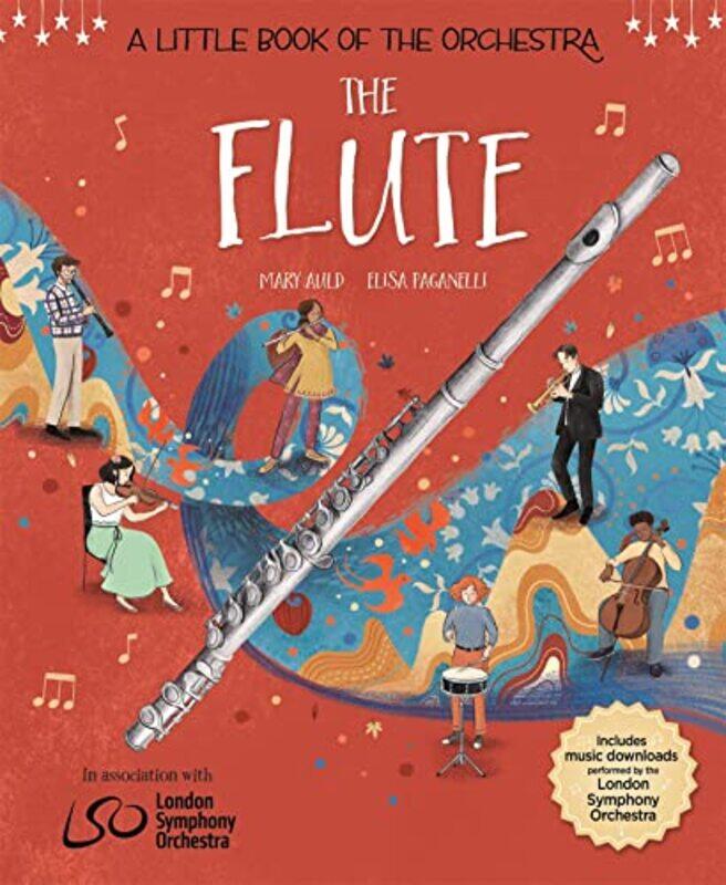 

A Little Book of the Orchestra The Flute by Mary AuldElisa Paganelli-Hardcover