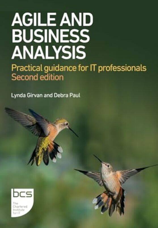 

Agile and Business Analysis by Lynda GirvanDebra Paul-Paperback