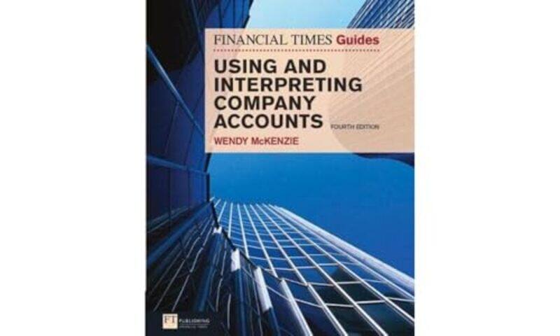 

Financial Times Guide to Using and Interpreting Company Accounts The by Aubrey H WangMargaret Grogan-Paperback