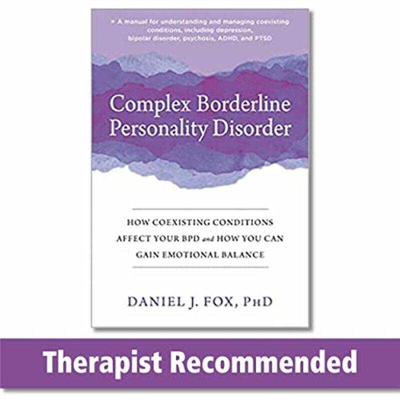 Complex Borderline Personality Disorder: How Coexisting Conditions Affect Your BPD and How You Can G Paperback by Fox, Daniel