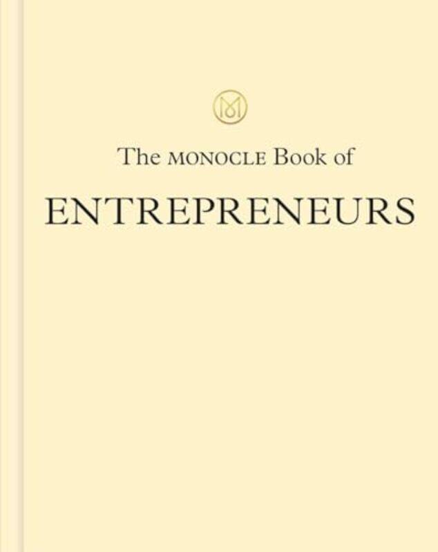 

The Monocle Book Of Entrepreneurs by Tyler BruleAndrew TuckJoe Pickard-Hardcover