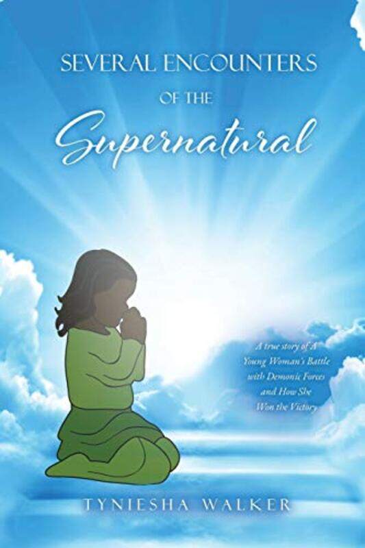 

Several Encounters of the Supernatural by Tyniesha Walker-Paperback