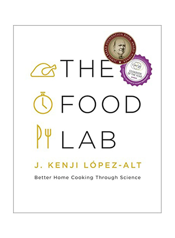 

The Food Lab: Better Home Cooking Through Science, Hardcover Book, By: Lopez Alt J Kenji