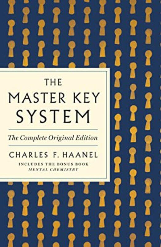 

The Master Key System The Complete Original Edition by Charles F Haanel-Paperback