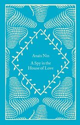 Spy In The House Of Love By Anais Nin Hardcover