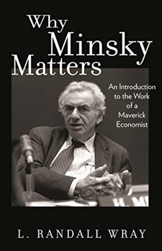 

Why Minsky Matters by L Randall Wray-Paperback