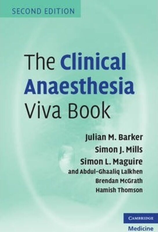 

The Clinical Anaesthesia Viva Book.paperback,By :Barker, Julian M. - Mills, Simon J. - Maguire, Simon L. - Lalkhen, Abdul Ghaaliq - McGrath, Brendan