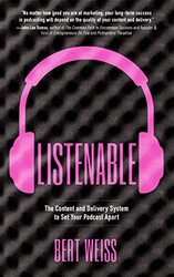 Listenable The Content And Delivery System To Set Your Podcast Apart By Weiss Bert Paperback