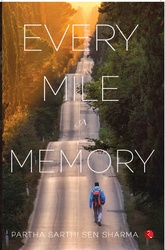 Every Mile A Memory, Paperback Book, By: Partha Sarthi Sen Sharma