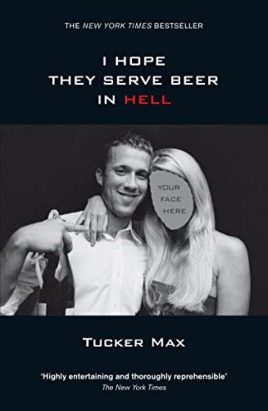 

I Hope They Serve Beer In Hell by Tucker Max-Paperback