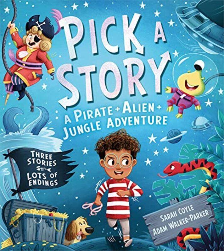 

Pick a Story: A Pirate Alien Jungle Adventure,Paperback,By:Sarah Coyle