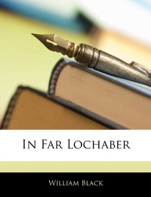 

In Far Lochaber by William Black-Paperback