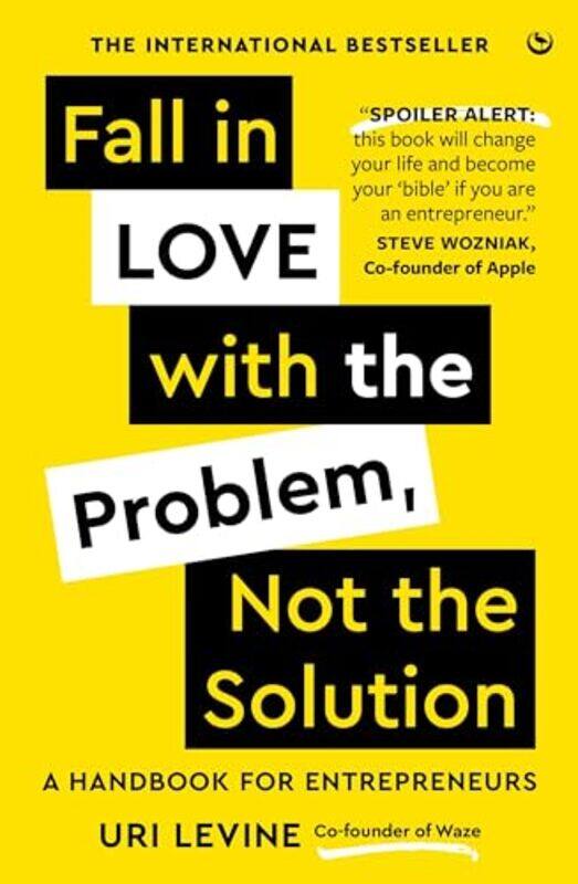 

Fall In Love With The Problem Not The Solution by Uri Levine-Hardcover