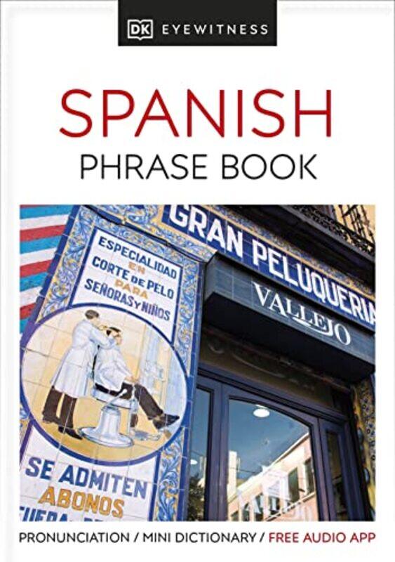 

Eyewitness Travel Phrase Book Spanish by Jenna HutchinsonAshley Kosowan-Paperback