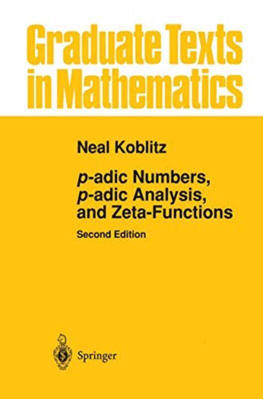 

padic Numbers padic Analysis and ZetaFunctions by Neal Koblitz-Hardcover