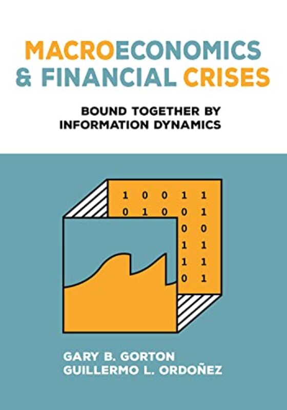 Macroeconomics and Financial Crises by Gary B GortonGuillermo L Ordonez-Hardcover