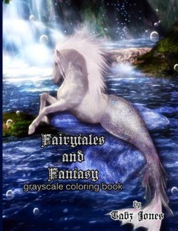 Fairytales and Fantasy Grayscale Coloring Book,Paperback,ByJones, Tabz