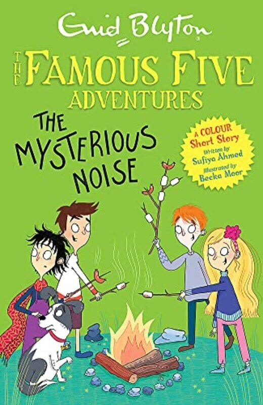 

Famous Five Colour Short Stories The Mysterious Noise By Enid Blyton and Sufiya Ahmed Paperback