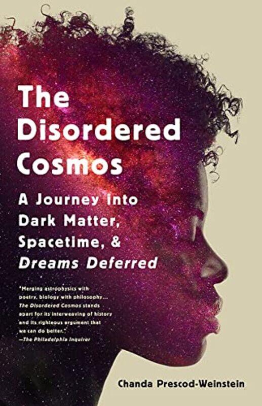 

The Disordered Cosmos: A Journey into Dark Matter, Spacetime, and Dreams Deferred , Paperback by Prescod-Weinstein, Chanda