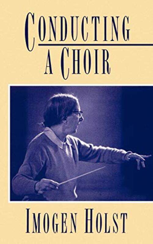 

Conducting a Choir by Imogen Holst-Paperback