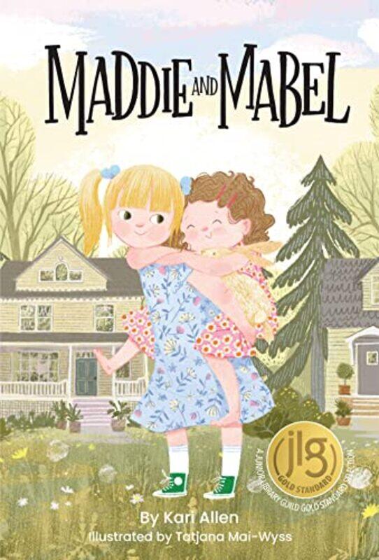 

Maddie and Mabel by Kari AllenNevin MaysTatjana Mai-WyssTatjana Mai-Wyss-Hardcover