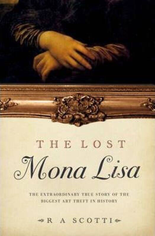 

The Lost Mona Lisa.Hardcover,By :R.A. Scotti