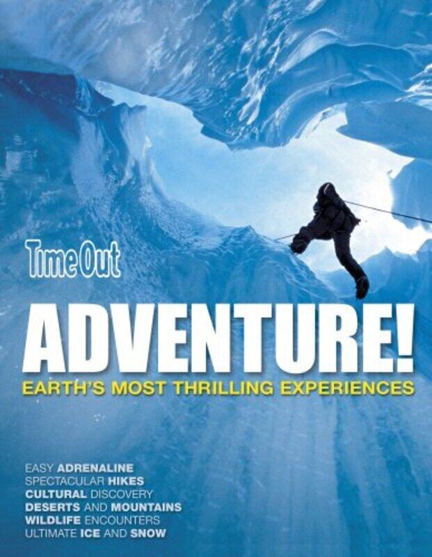 

Adventure: Earth's Most Thrilling Experiences (Time Out Guide)