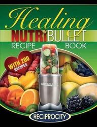 The Nutribullet Healing Recipe Book: 200 Health Boosting Nutritious and Therapeutic Blast and Smooth.paperback,By :Black, Marco - Watkins, Professor James (Swansea University UK) - Lahoud, Oliver