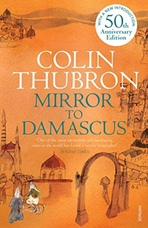 

Mirror To Damascus by Colin Thubron-Paperback